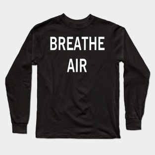 Breathe air Long Sleeve T-Shirt